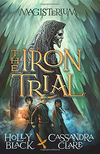 Magisterium: The Iron Trial by Holly Black
