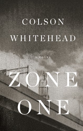 Zone One: A Novel by Colson Whitehead