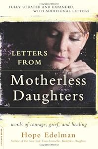Letters from Motherless Daughters: Words of Courage, Grief, and Healing