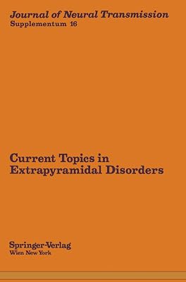 Current Topics in Extrapyramidal Disorders (Journal of Neural Transmission. Supplementa Book 16)