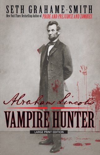 Abraham Lincoln: Vampire Hunter by Seth Grahame-Smith