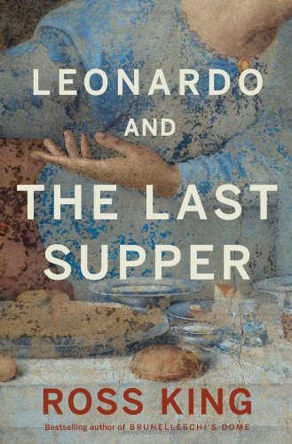 Leonardo and the Last Supper by Ross King