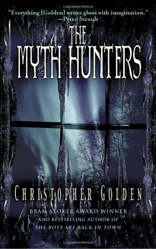 The Myth Hunters (The Veil, Book 1) by Christopher Golden