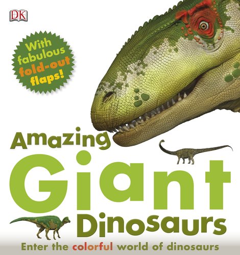 Amazing Giant Dinosaurs by DK Publishing