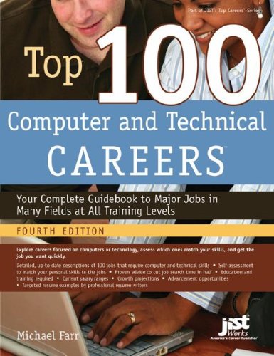 Top 100 Computer and Technical Careers: Your Complete Guidebook to Major Jobs in Many Fields at All Training Levels by Michael Farr