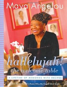 Hallelujah! The Welcome Table: A Lifetime of Memories with Recipes