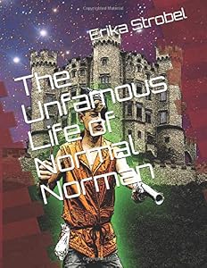 The Unfamous Life of Normal Norman by Erika M. Strobel