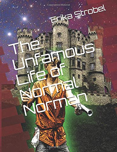 The Unfamous Life of Normal Norman by Erika M. Strobel