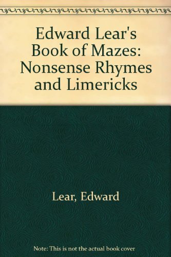Edward Lear's Book of Mazes: Nonsense Rhymes and Limericks by Edward Lear