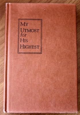 My Utmost for His Highest: Selections for the Year