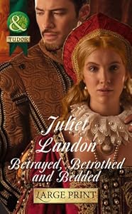 Betrayed, Betrothed and Bedded