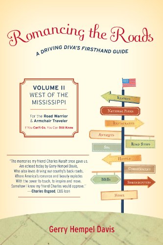 Romancing the Roads: A Driving Diva's Firsthand Guide, West of the Mississippi: Volume 2 by Gerry Hempel Davis