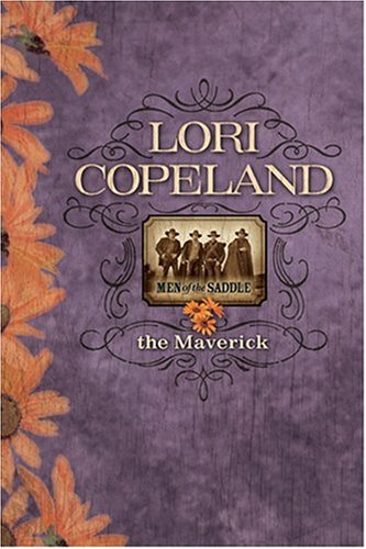 The Maverick (Men of the Saddle #3) by Lori Copeland