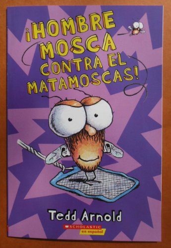 Hombre Mosca Contra El Matamoscas! by Tedd Arnold