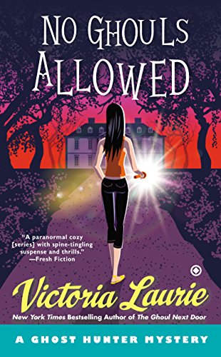 No Ghouls Allowed: A Ghost Hunter Mystery by Victoria Laurie