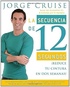 La secuencia de 12 segundos: ¡Reduce tu cintura en dos semanas! (Vintage Espanol) (Spanish Edition)