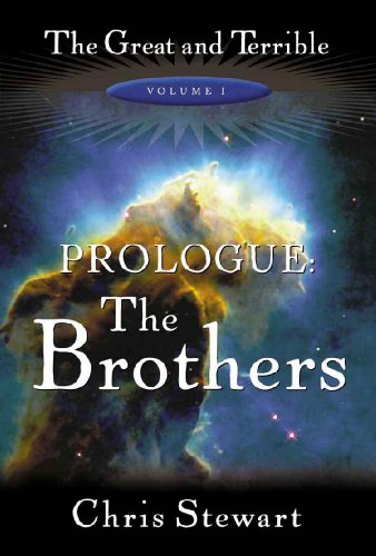 The Great and Terrible, Vol. 1: Prologue, The Brothers by Chris Stewart