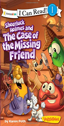 Sheerluck Holmes and The Case of the Missing Friend / VeggieTales / I Can Read! by Karen Poth
