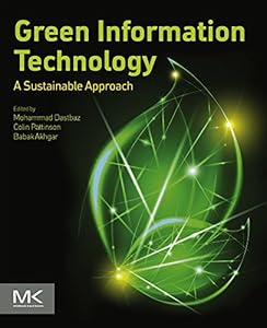 Green Information Technology: A Sustainable Approach by Mohammad Dastbaz
