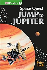 DK Readers L2: Space Quest: Jump to Jupiter
