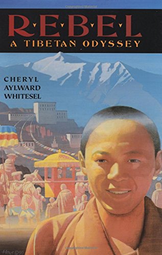 Rebel: A Tibetan Odyssey by Cheryl Aylward Whitesel
