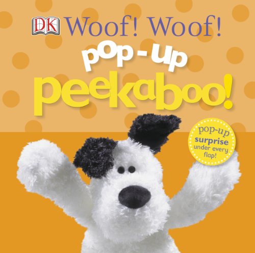 Pop-up Peekaboo: Woof! Woof! by DK Publishing