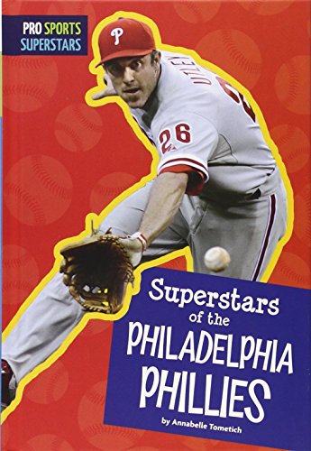 Superstars of the Philadelphia Phillies by Annabelle Tometich
