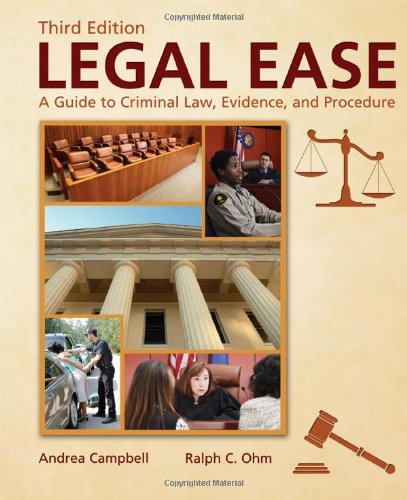 Legal Ease: A Guide to Criminal Law, Evidence, and Procedure by Andrea Campbell
