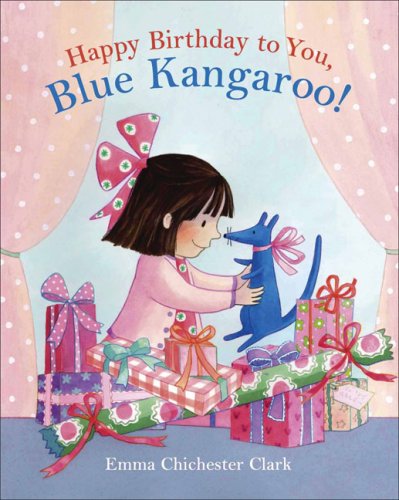 Happy Birthday to You, Blue Kangaroo! (Blue Kangaroo Books) by Emma Chichester Clark