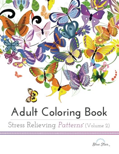 Adult Coloring Book: Stress Relieving Patterns Volume 2 by by Blue Star Coloring