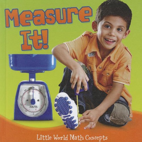 Measure It! (Little World Math Concepts) by Joyce Markovics
