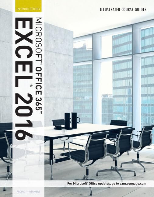 Bundle: Illustrated Course Guide: Microsoft Office 365 & Excel 2016: Intermediate, Spiral bound Version + Illustrated Course Guide: Microsoft Office ... 2016: Introductory, Spiral bound Version by Elizabeth Reding