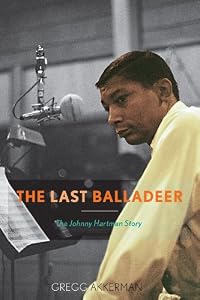 The Last Balladeer: The Johnny Hartman Story (Studies in Jazz)