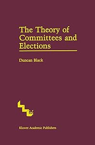 The Theory of Committees and Elections by Duncan Black