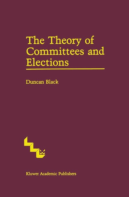 The Theory of Committees and Elections by Duncan Black