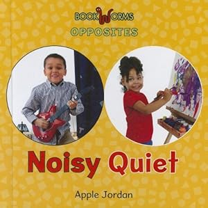 Noisy/Quiet (Bookworms: Opposites, Level B)