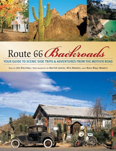 Route 66 Backroads: Your Guide to Scenic Side Trips & Adventures from the Mother Road (Backroads of ...) by Jim Hinckley