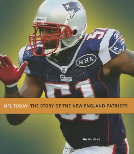 The Story of the New England Patriots by Jim Whiting