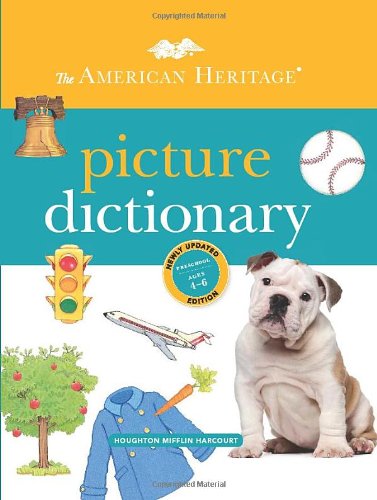 The American Heritage Picture Dictionary by Editors of the American Heritage Dictionaries
