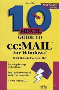10 Minute Guide to Cc: Mail for Windows by Kate Miller