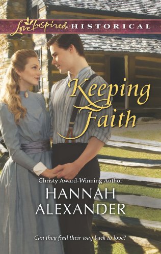 Keeping Faith (Love Inspired Historical) by Hannah Alexander