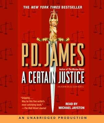 A Certain Justice (Adam Dalgliesh Mystery Series #10)