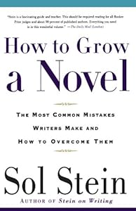 How to Grow a Novel: The Most Common Mistakes Writers Make and How to Overcome Them