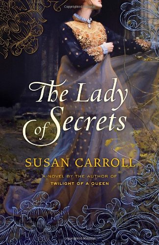 The Lady of Secrets: A Novel by Susan Carroll