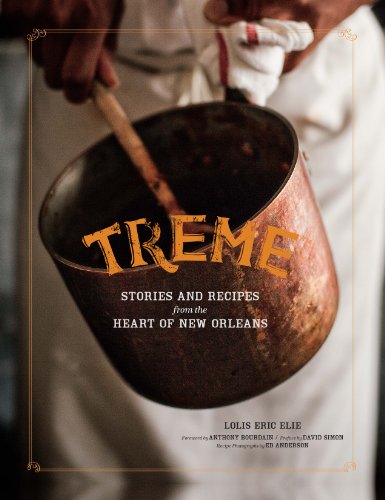 Treme: Stories and Recipes from the Heart of New Orleans by David Simon
