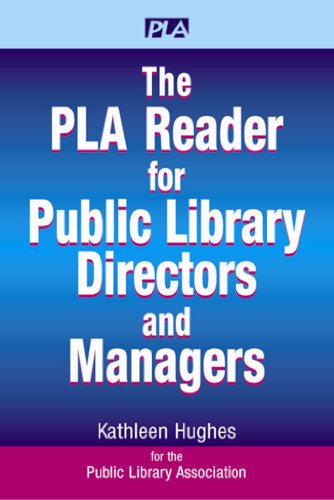 The PLA Reader for Public Library Directors and Managers by Kathleen Hughes (Editor)