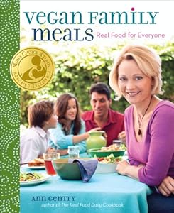 Vegan Family Meals: Real Food for Everyone by Ann Gentry