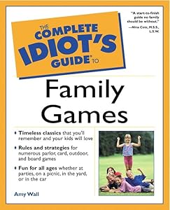 Complete Idiot's Guide to Family Games by Amy Wall