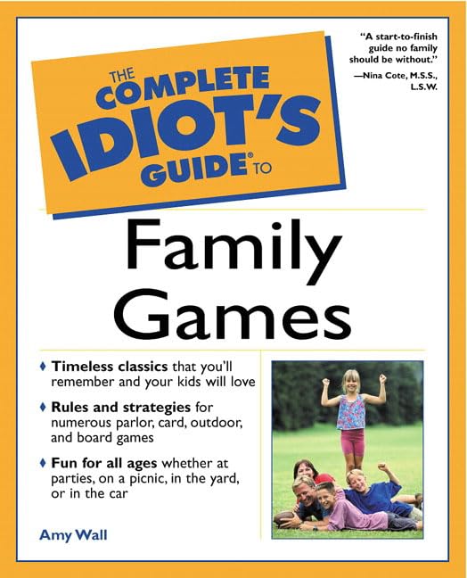 Complete Idiot's Guide to Family Games by Amy Wall