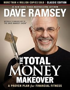 The Total Money Makeover: Classic Edition: A Proven Plan for Financial Fitness